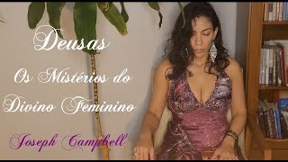 Joseph Campbell • Deusas | Os Mistérios do Divino Feminino [Prefácio & Intro: Sobre a Grande Deusa]