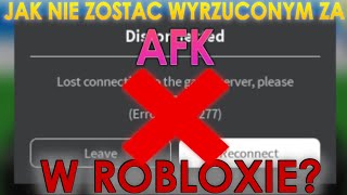 JAK NIE ZOSTAĆ WYRZUCONYM ZA AFK W ROBLOX? | ROBLOX PORADNIK