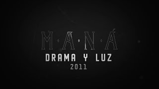 Maná – Historia de Maná ( Drama Y Luz )