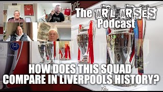 Arl Arses Podcast - How Does this Current Liverpool Team Compare to the Great Teams of the Past