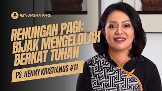 Renungan Pagi: Bijak Mengelolah Berkat Tuhan (Doa Pagi) - Khotbah Pagi Bersama Ps Henny Kristianus