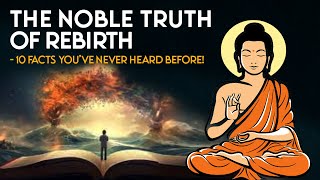 Buddha’s Noble Truth of Rebirth: 10 Facts You've Never Heard Before!