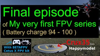 Happymodel Crux35 | Day 2 with Crux35 | Ep8 (Bat 94-100) of My very first FPV experience