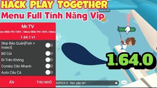 Cách Hack Play Together 1.64.0 Siêu Vip Antiband 100% Free Download