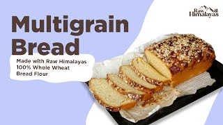 Recipe: Whole Wheat Multigrain Bread | Raw Himalayas Whole Wheat Bread Flour