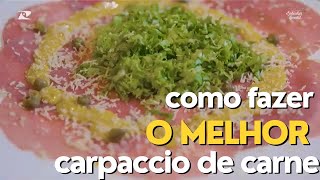 APRENDA A FAZER O MELHOR CARPACCIO DE CARNE