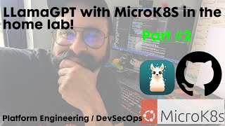 How to Deploy LLamaGPT on Your Home Lab's Microk8s Cluster with MetalLB - Part 2