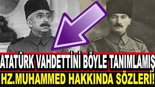 Atatürk, Kitabında Vahdettin ve Hz Muhammed Hakkında Neler Dedi! Şok Gerçekler! O Haindir Dedi!