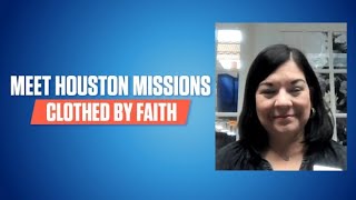 Meet Houston Missions   Clothed By Faith (Revisit)