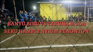 Banyu biru ( suci,vinka,penyol) vs taruna muda ( Devi,ayu,dkk) pertarungan sengit