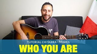 Mihail - Who You Are Tutorial Chitarra Accordi e Pennata