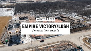 Empire Victory and Lush | Winter 2022 Construction Update