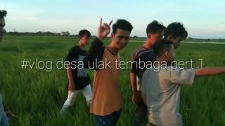 DESA ULAK TEMBAGA VLOG