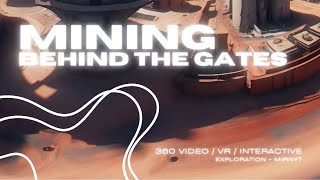 MINING BEHIND THE GATES / 360 VIDEO / VR / INTERACTIVE