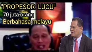 propesor lucu || 70 juta orang disebut berbahasa melayu