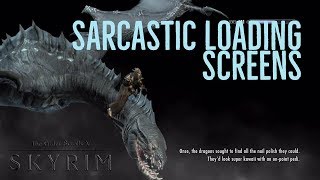 Skyrim PS4 Mods: Sarcastic Loading Screens