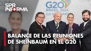 Balance de la reunión de la Presidenta Sheinbaum con 12 jefes de Estado en el G20