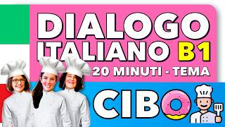 Dialogo Naturale Italiano 🇮🇹 - Tema CIBO 🍝👩🏻‍🍳 20min - B1 Italian Conversation  #conversation #ita