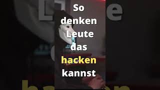 So denken Leute das du hacken kannst part4 #shorts