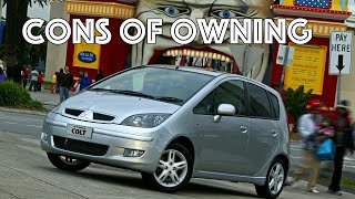 What are the cons of owning a Mitsubishi Colt VI?