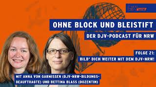 Folge 21 "Ohne Block und Bleistift": Bild' dich weiter mit dem DJV-NRW!