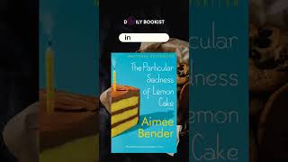 The Particular Sadness of Lemon Cake #bookrecommendation #books #booktok #goodreads