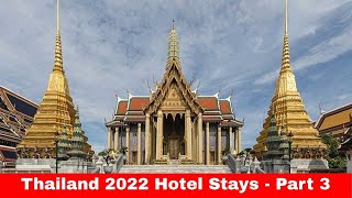 Thailand 2022 Hotel Stays   Part 3