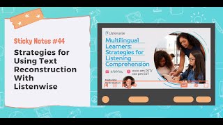 Listenwise Sticky Notes Ep 44: Text Reconstruction Strategies