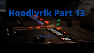 Hoodlyrik Part 13 (TexBlack,Beat by @shokii063