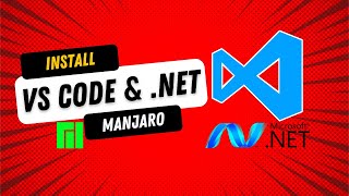 Set Up VS Code on Manjaro Linux for .NET Programming