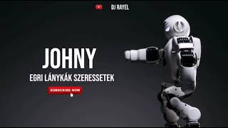 Johny-Egri lánykák szeressetek