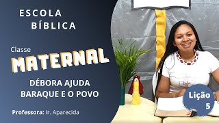 EBD 02/08/2020 | CLASSE MATERNAL | LIÇÃO 5 - DÉBORA AJUDA BARAQUE E O POVO