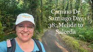 Camino De Santiago Day 38: Melide to Salceda