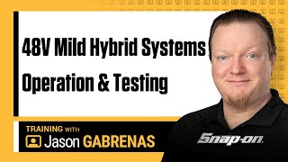 48V Mild Hybrid Systems Operation & Testing with Jason Gabrenas | Snap-on Diagnostics UK