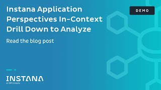 Instana Application Perspectives In-Context Drill Down to Analyze - Read the blog post