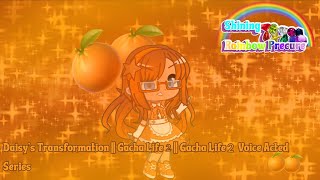 Daisy’s Transformation || Gacha Life 2 || Gacha life 2 Voice Acted Series