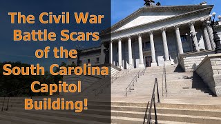 South Carolina's Battle-Scarred Capitol! Today's evidence of the Civil War.