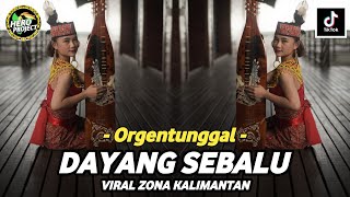 LAGU DAYAK - DAYANG SEBALU // VERSI ORGENTUNGGAL TERBARU VIRAL ZONA GANJUR KALIMANTAN ‼️