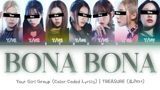 [Your Girl Group] BONA BONA - TREASURE (7 Members) || Color Coded Lyrics (Han/Rom/Eng) ||