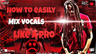 How To Easily Mix Vocals🎚️🎛️ Like A PRO (Start To Finish) By: @JayFlyMastering