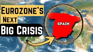 Why Spain’s Economy Could Be the Next Eurozone Disaster