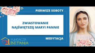 Medytacja na 1 Sobotę - Zwiastowanie Najświętszej Maryi Pannie medytacja