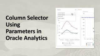 Column Selector Using Parameters in Oracle Analytics