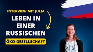 Leben in einer russischen Öko-Gesellschaft 🌼 Interview mit der freiheitsdenkenden Julia