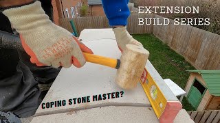 Extension build series- Laying coping stones