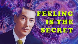 Feeling Is The Secret - Neville Goddard