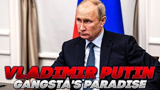 🇷🇺Vladimir Putin - Gangsta's Paradise🇷🇺