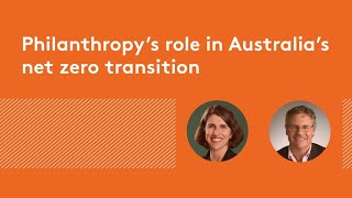 Philanthropy's role in Australia's net zero transition