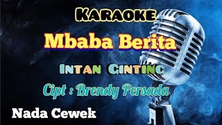 MBABA BERITA | INTAN GINTING | KARAOKE LAGU KARO | NADA CEWEK