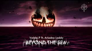 Valdie-P ft. Ariadna Laddy-Beyond The Sea